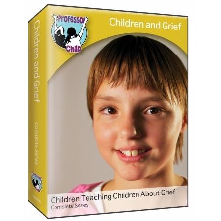 CHILDREN AND GRIEF Children Teaching Children About Grief - Video Series CHILDREN AND GRIEF Children Teaching Children About Grief - Video Series